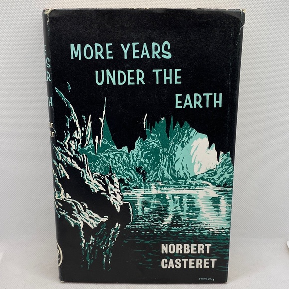 More Years Under The Earth by Norbert Casteret 1st Edition Hardcover DJ - Picture 1 of 16